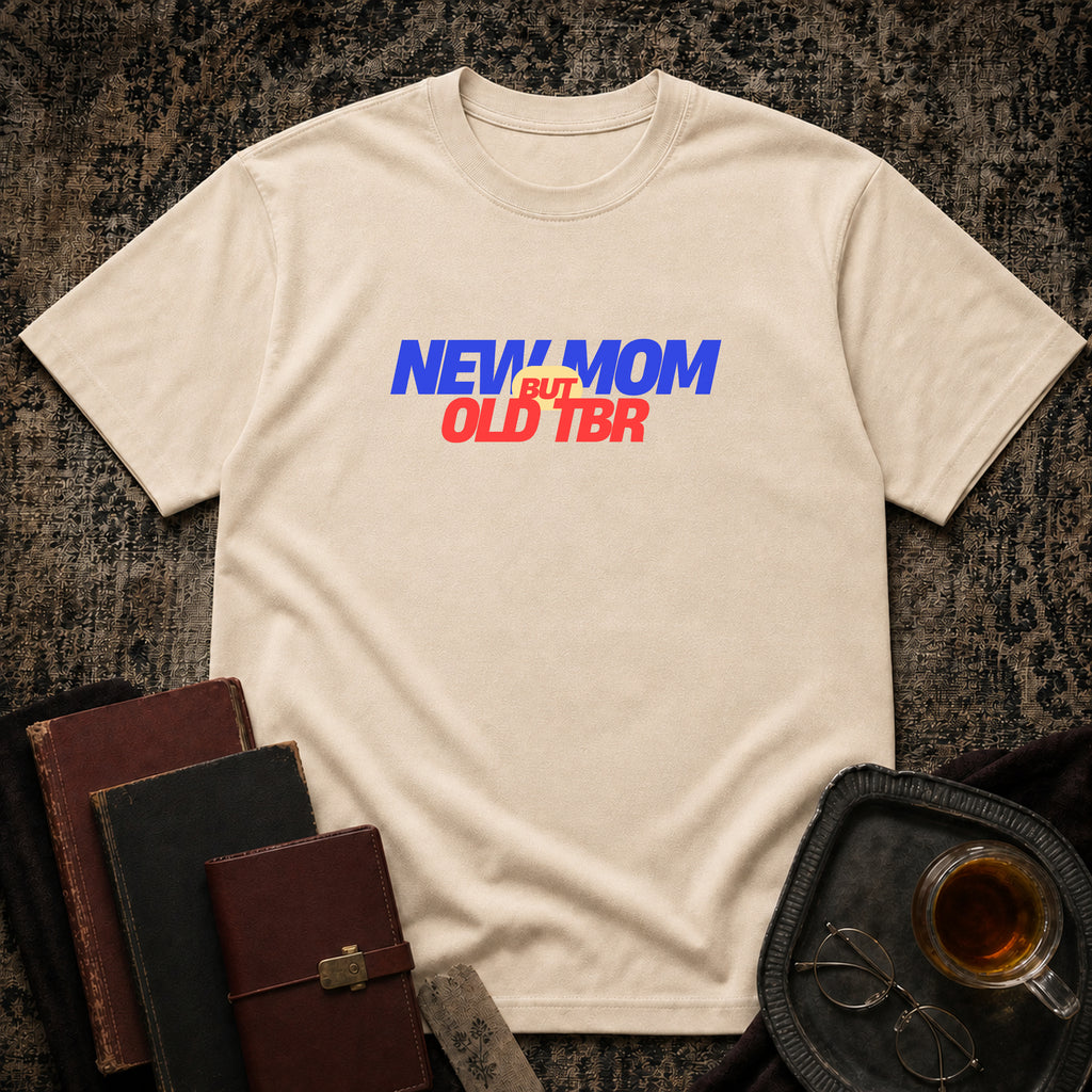 New Mom but Old TBR T-shirt