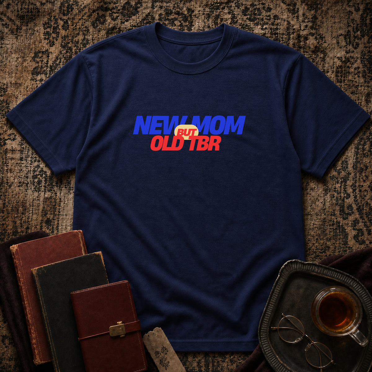 New Mom but Old TBR T-shirt