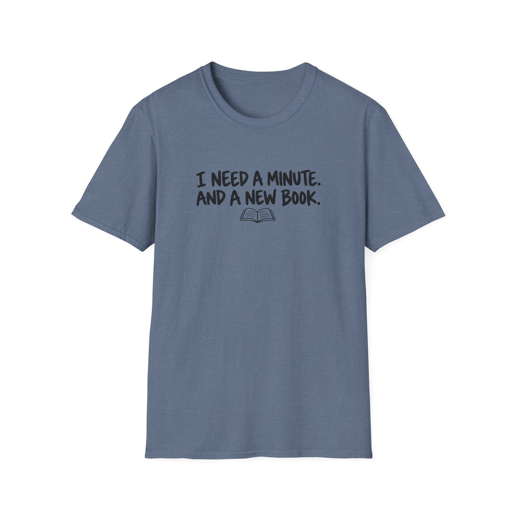I need a minute T-shirt