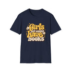 Girls just wanna have books T-shirt