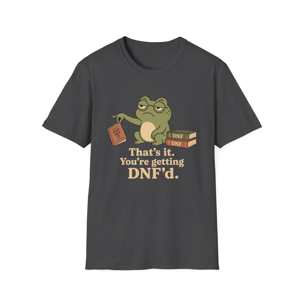 You are getting DNF'd T-shirt
