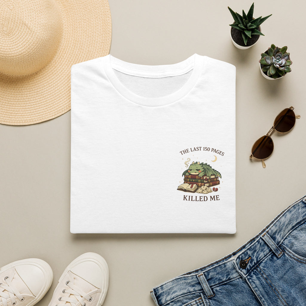 The last 150 pages killed me T-shirt