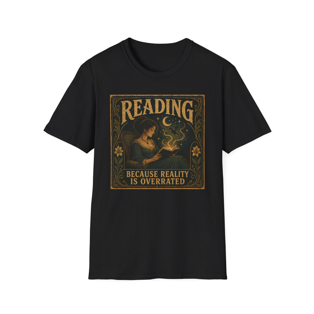 Reality is overrated T-shirt