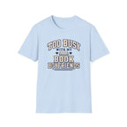 Too busy T-shirt