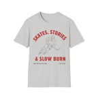 Skates, Stories & Slow Burn T-shirt
