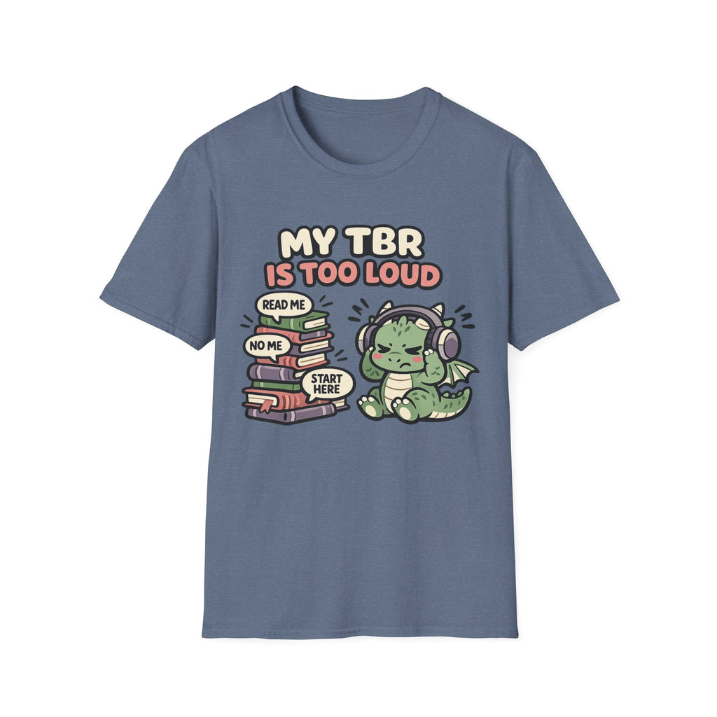 TBR is too loud T-shirt