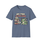TBR is too loud T-shirt