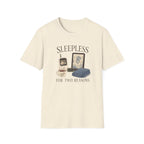 Sleepless For Two Reasons T-shirt