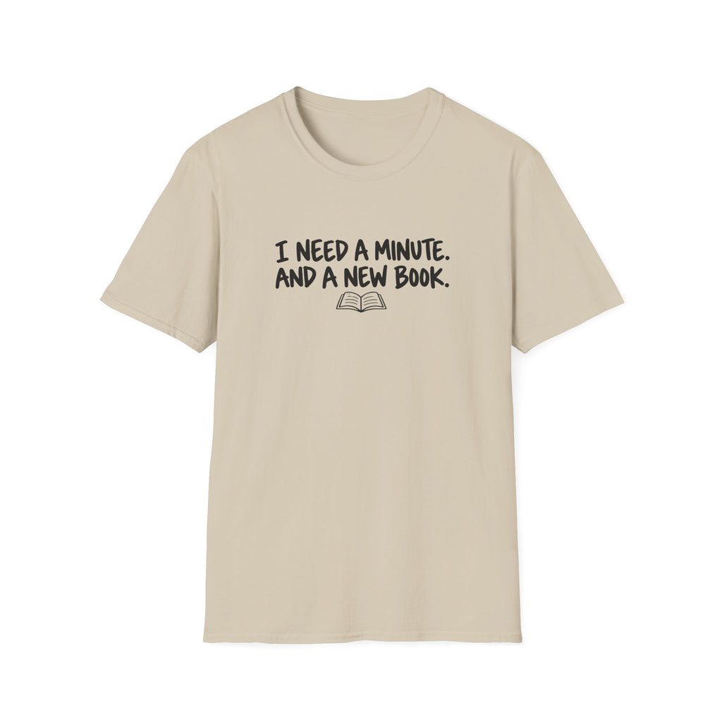 I need a minute T-shirt