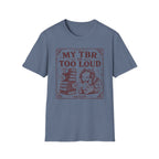 Too Loud TBR T-shirt