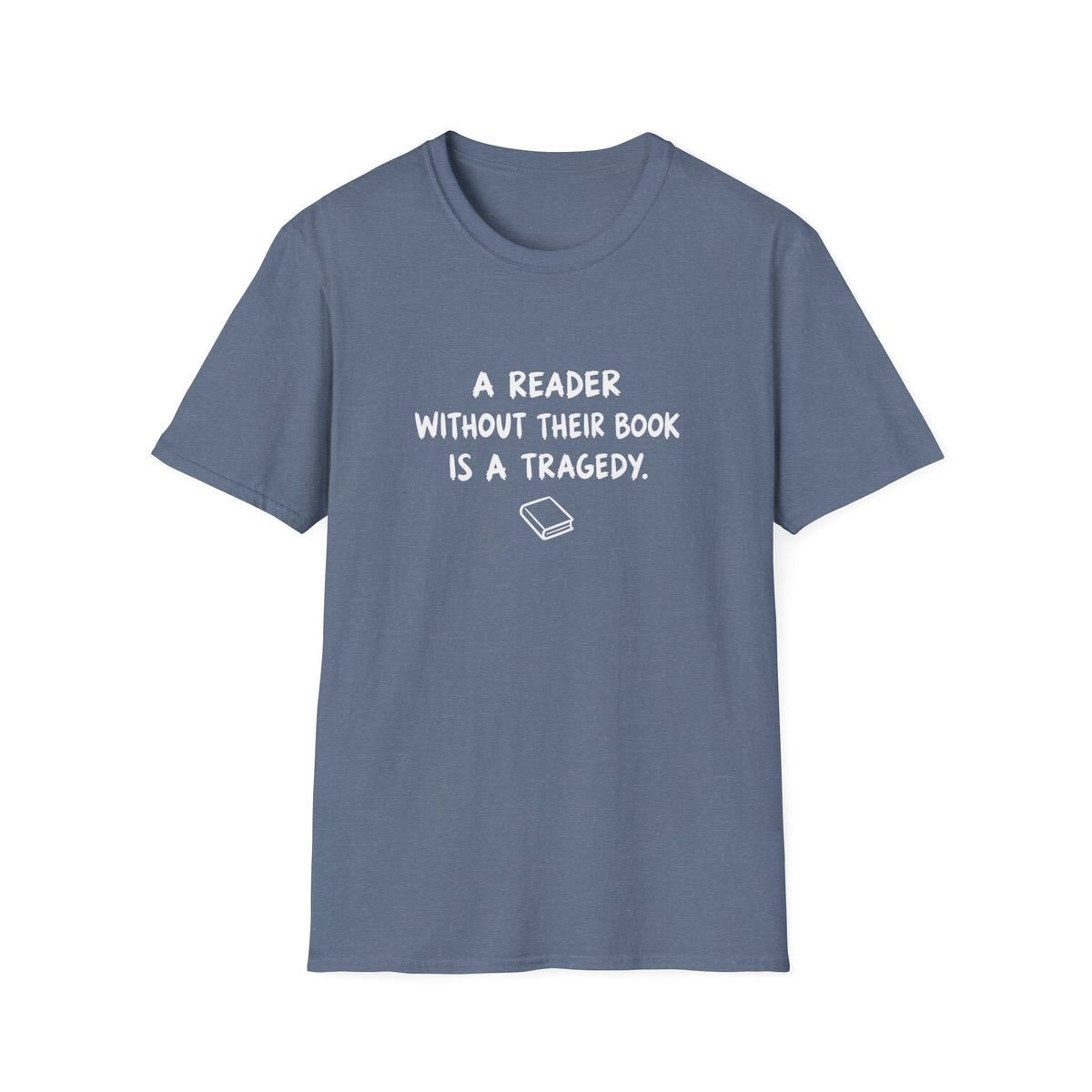 A reader without their book is a tragedy T-shirt