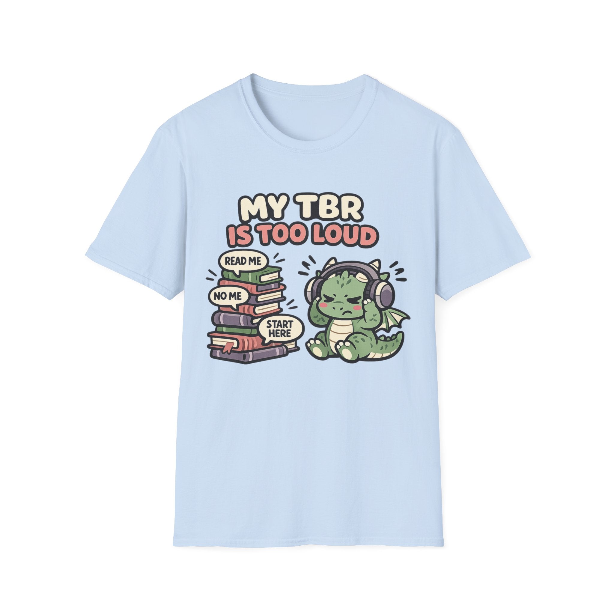 TBR is too loud T-shirt