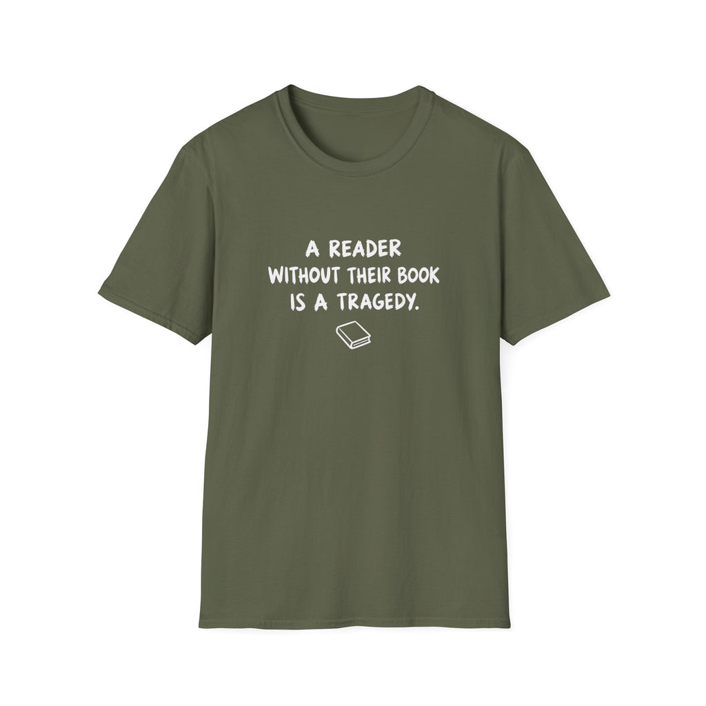 A reader without their book is a tragedy T-shirt