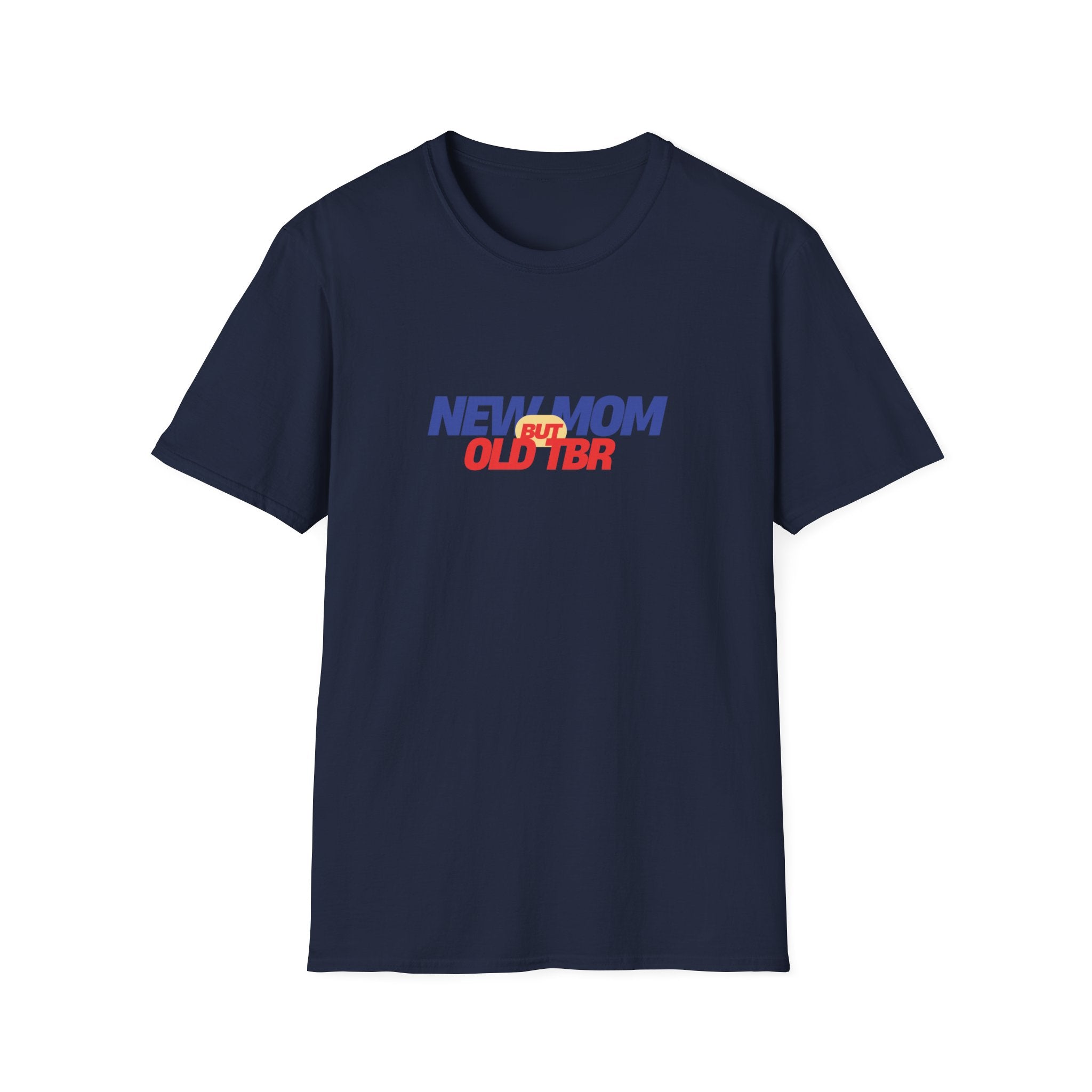New Mom but Old TBR T-shirt