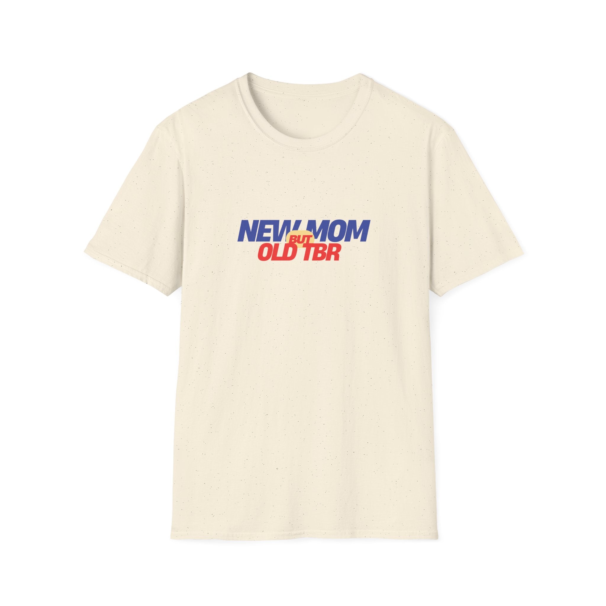 New Mom but Old TBR T-shirt