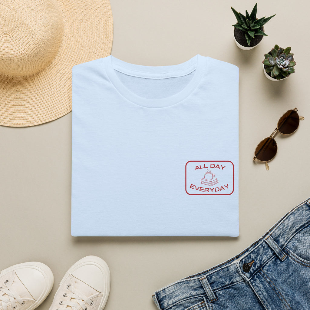 All Day, Every Day T-shirt