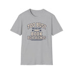 Too busy T-shirt
