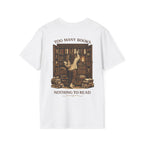 Too many books, nothing to wear Backprint T-shirt