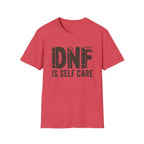 DNF is Self Care T-shirt