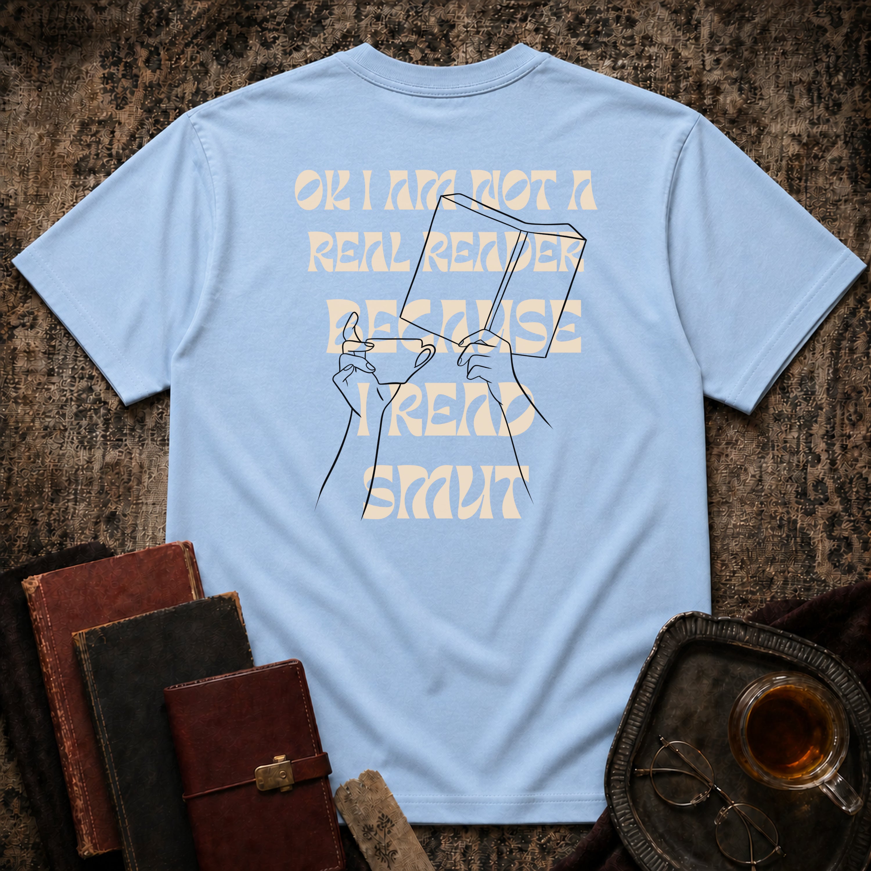 I am not a real reader Backprint T-shirt
