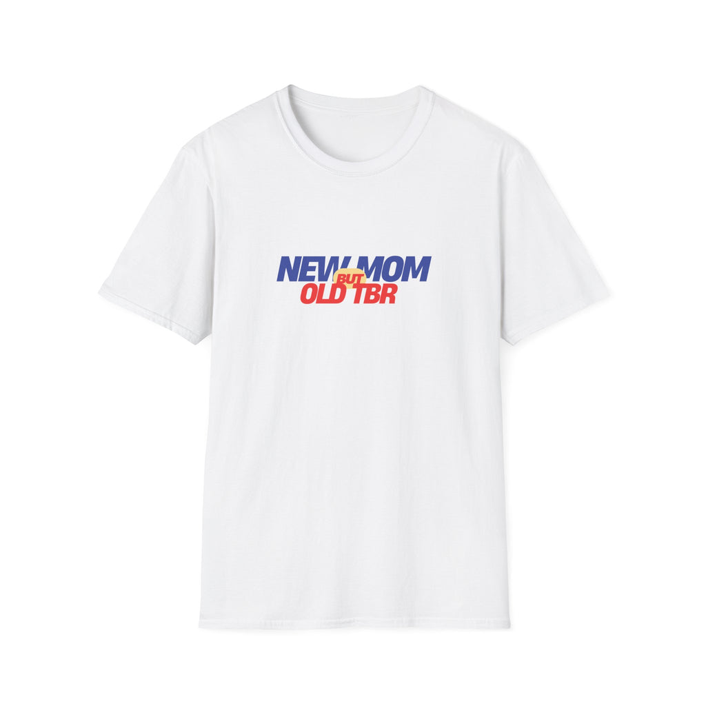 New Mom but Old TBR T-shirt