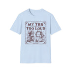 Too Loud TBR T-shirt
