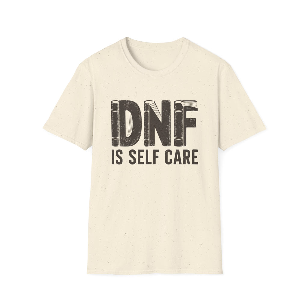 DNF is Self Care T-shirt