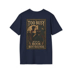 Too busy with book boyfriend T-shirt