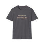Sleep was a Side character T-shirt