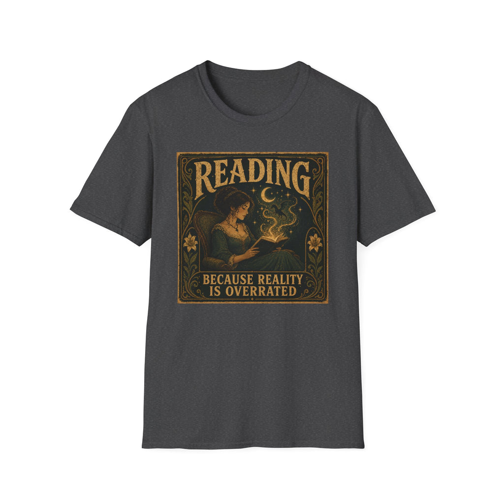 Reality is overrated T-shirt
