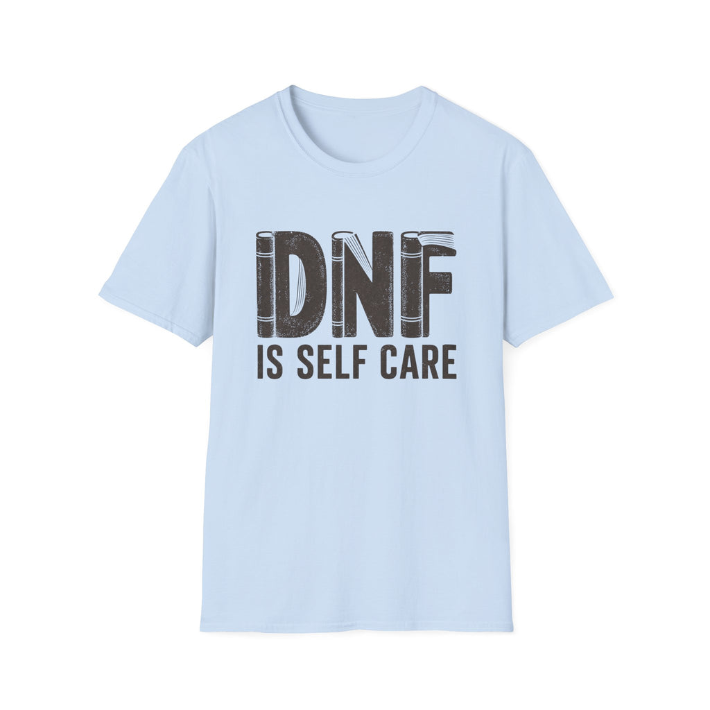 DNF is Self Care T-shirt