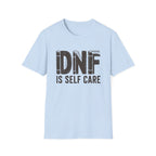 DNF is Self Care T-shirt