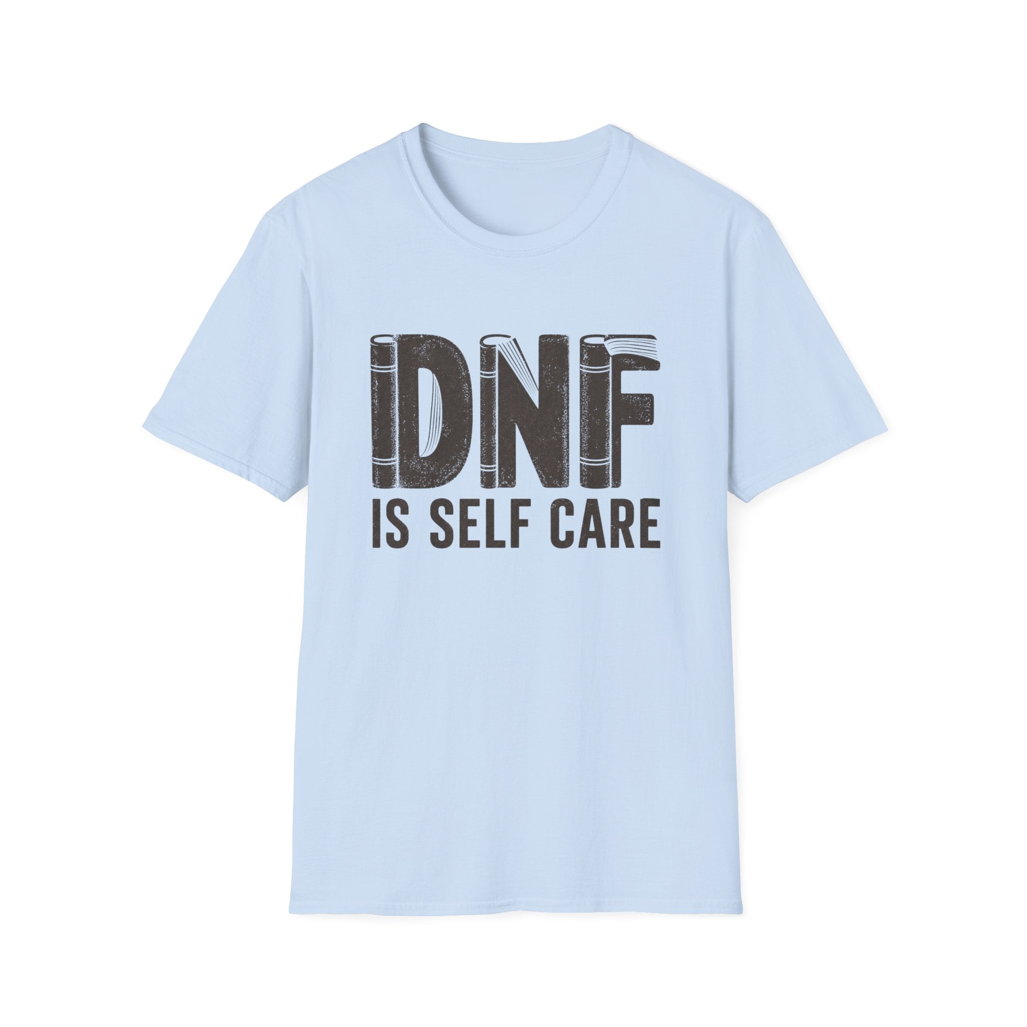 DNF is Self Care T-shirt