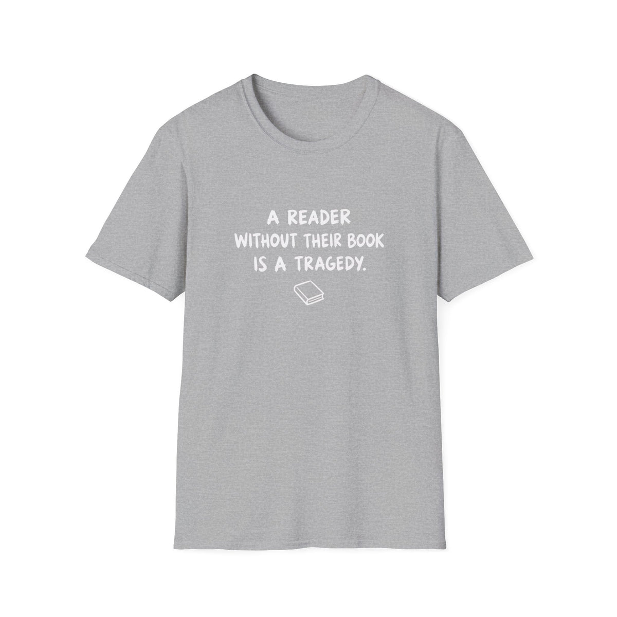 A reader without their book is a tragedy T-shirt