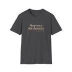 Sleep was a Side character T-shirt