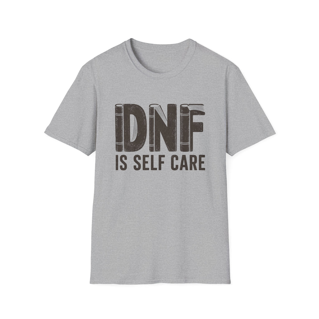 DNF is Self Care T-shirt
