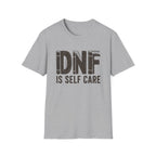 DNF is Self Care T-shirt