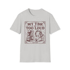 Too Loud TBR T-shirt