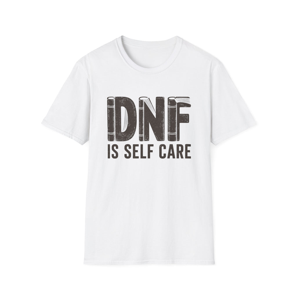 DNF is Self Care T-shirt