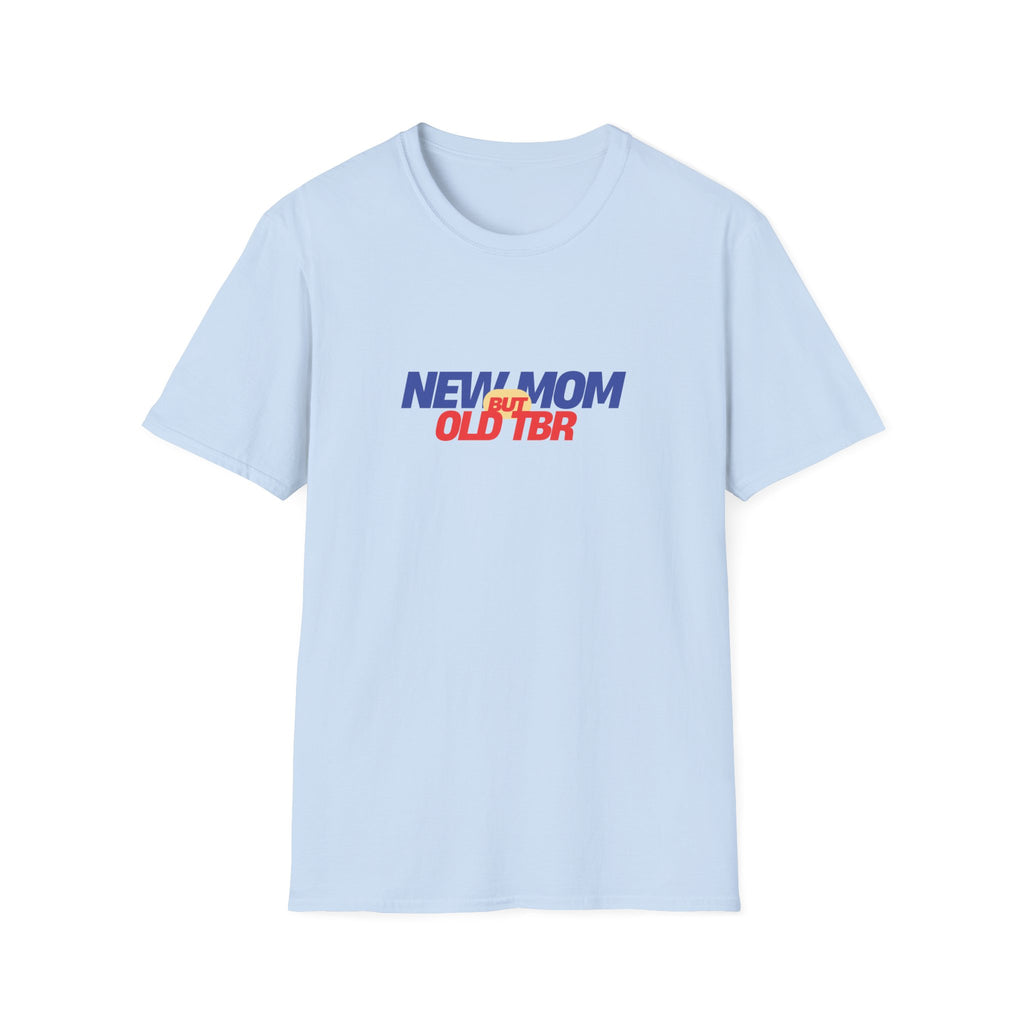 New Mom but Old TBR T-shirt