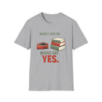 No Budget More Books T-shirt