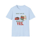 No Budget More Books T-shirt
