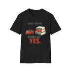 No Budget More Books T-shirt