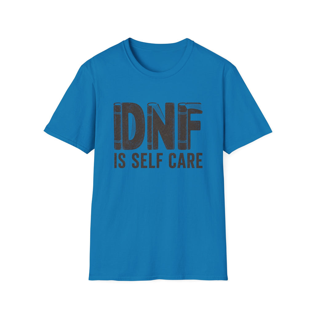 DNF is Self Care T-shirt