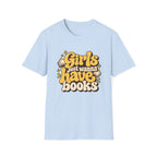 Girls just wanna have books T-shirt