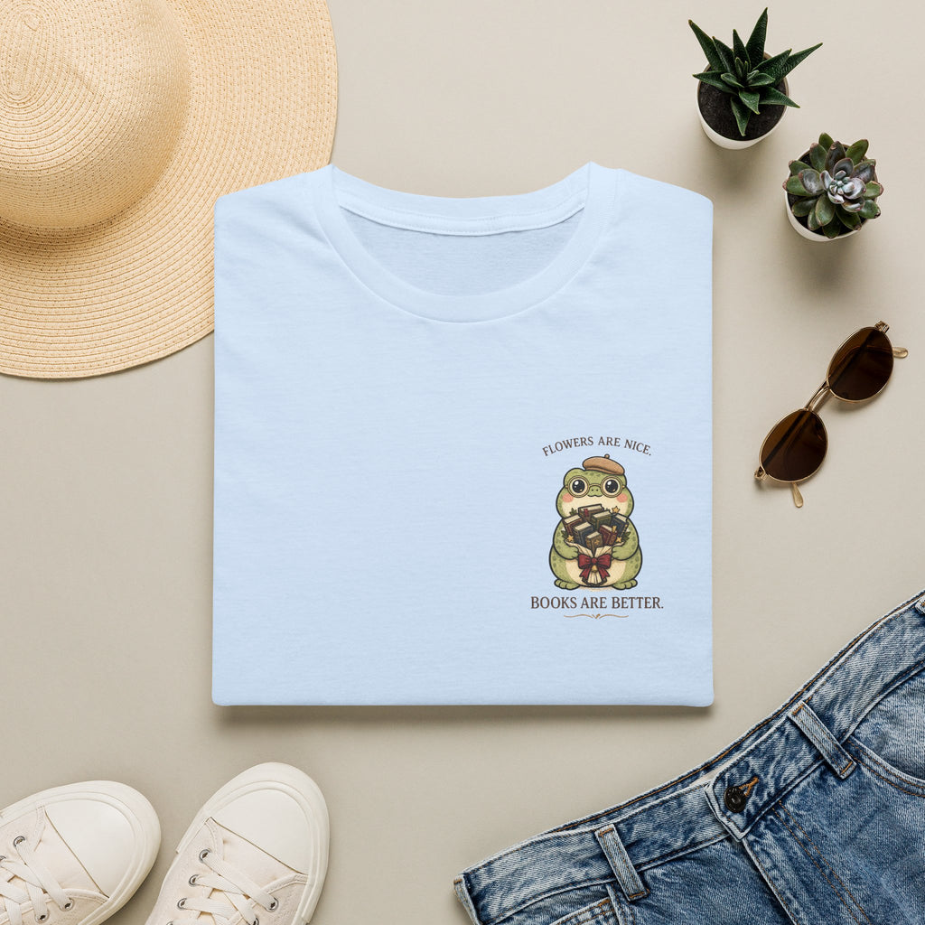 Flowers are nice but books are better T-shirt