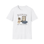 Sleepless For Two Reasons T-shirt