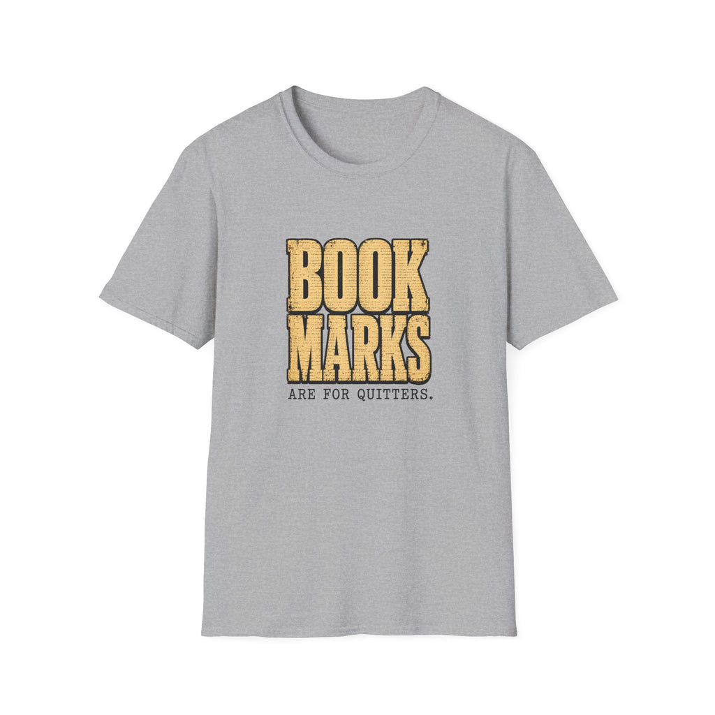 Bookmarks are for quitters T-shirt