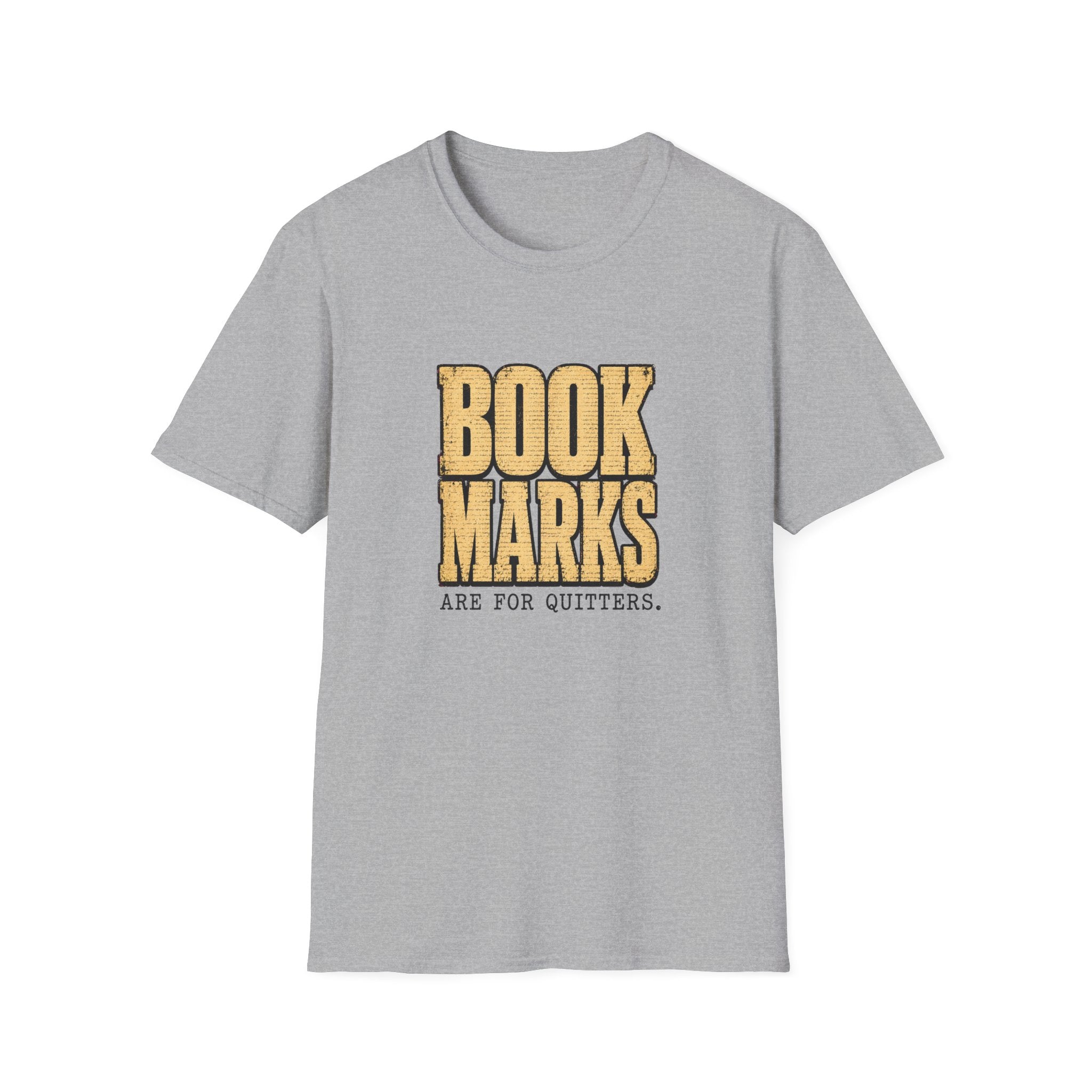 Bookmarks are for quitters T-shirt