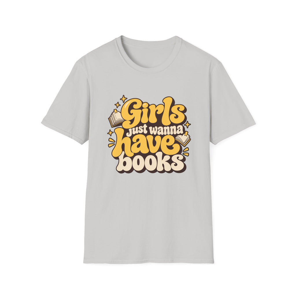 Girls just wanna have books T-shirt
